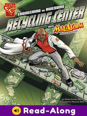 cover image of Engineering an Awesome Recycling Center with Max Axiom, Super Scientist